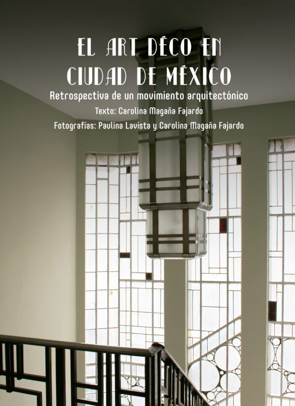 El Art Déco en Ciudad de México - Siglo XXI Editores México