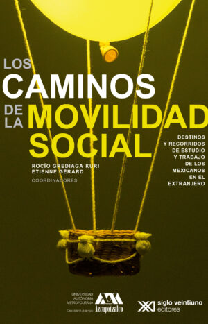 Los caminos de la movilidad social - Siglo XXI Editores México