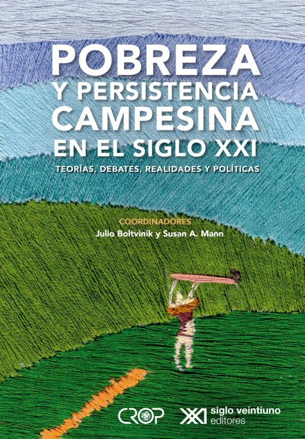 Pobreza y resistencia campesina en el siglo XXI - Siglo XXI Editores México
