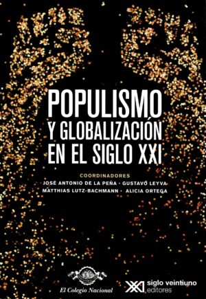 Populismo y globalización en el siglo XXI - Siglo Mx