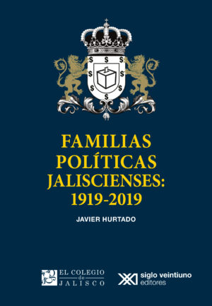 Familias políticas jalisciences: 1919-2019 - Siglo Mx