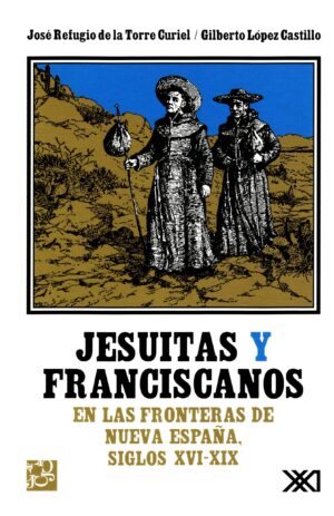 Jesuitas y franciscanos (Rústico) - Siglo Mx