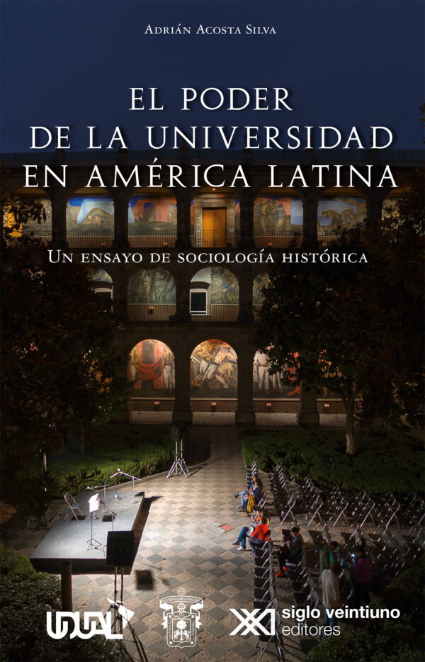 El poder de la universidad en América Latina - Siglo XXI Editores México