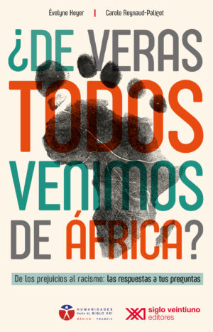 ¿De veras todos venimos de África? - Siglo XXI Editores México