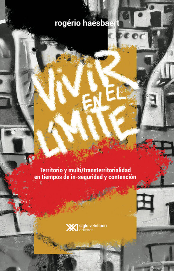 Vivir en el límite - Siglo XXI Editores México