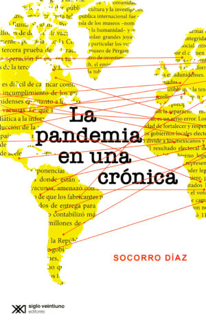 La pandemia en una crónica - Siglo XXI Editores México
