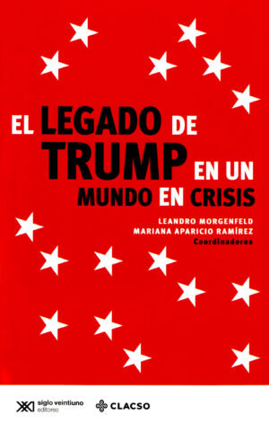 El legado de Trump en un mundo en crisis - Siglo Mx
