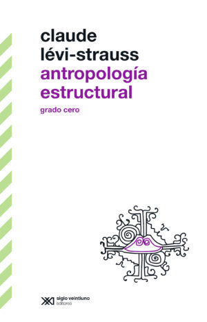 Antropología estructural - Siglo XXI Editores México