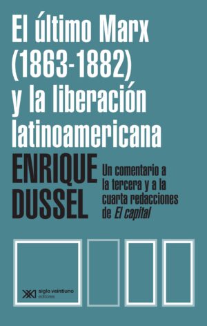 El último Marx (1863-1882) y la liberación latinoamericana - Siglo Mx