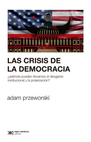 La crisis de la democracia - Siglo XXI Editores México