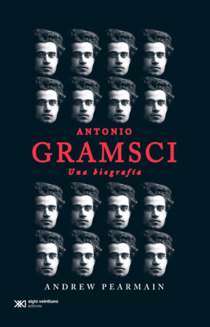 Antonio Gramsci - Siglo XXI Editores México