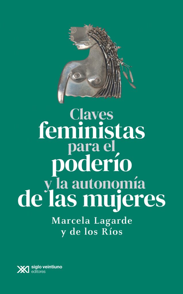 Claves feministas para el poderío y la autonomía de las mujeres - Siglo Mx