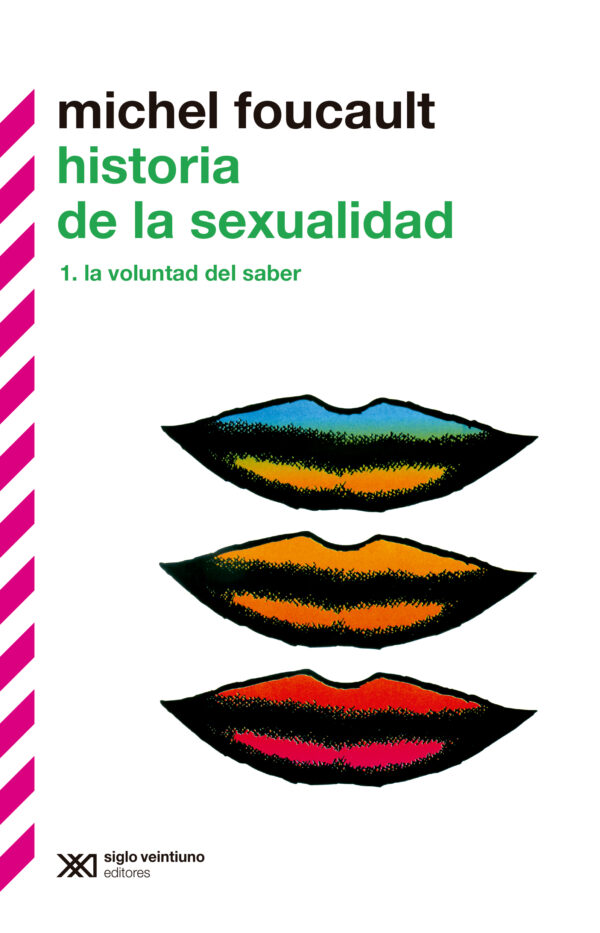 Historia de la sexualidad. Vol. 1. - Siglo XXI Editores México