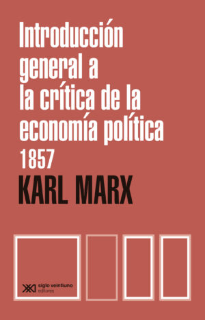 Introducción general a la crítica de la economía política (1857) - Siglo Mx