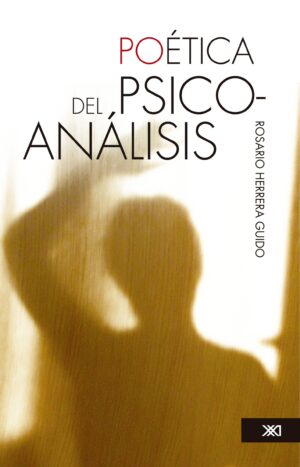 Poética del psicoanálisis - Siglo XXI Editores México