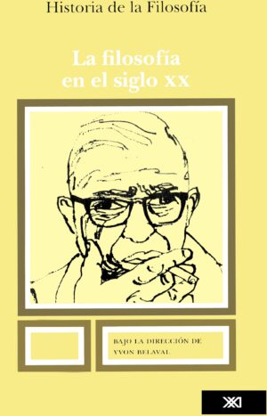 Historia de la filosofía /Vol. 10. La filosofía en el siglo XX - Siglo XXI Editores México