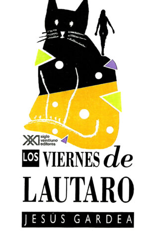 Los viernes de Lautaro - Siglo XXI Editores México
