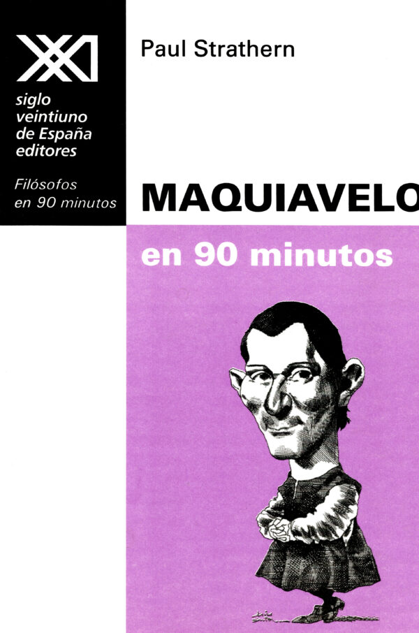 Maquiavelo en 90 minutos - Siglo XXI Editores México