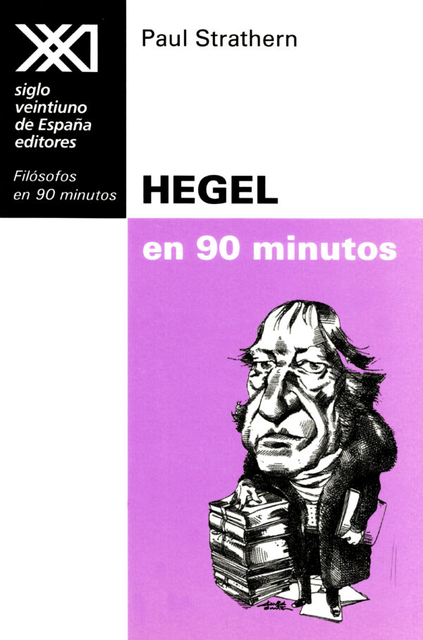 Hegel en 90 minutos - Siglo XXI Editores México