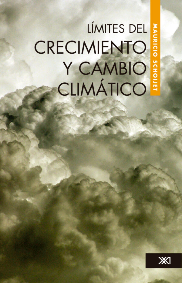 Límites del crecimiento y cambio climático - Siglo XXI Editores México