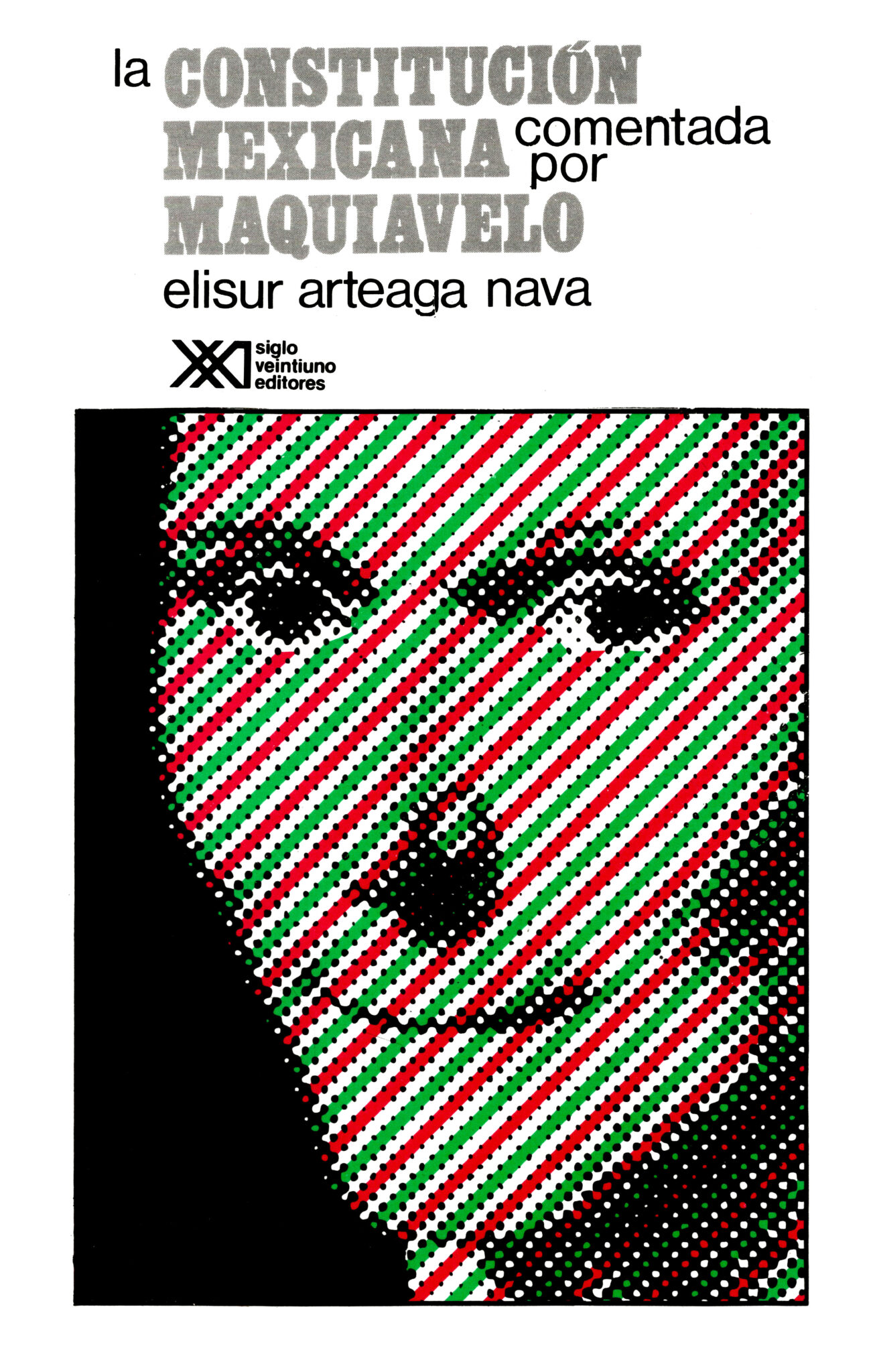 La Constituci n Mexicana Comentada Por Maquiavelo Siglo XXI Editores la-constituci-n-mexicana-comentada-por-maquiavelo-siglo-xxi-editores