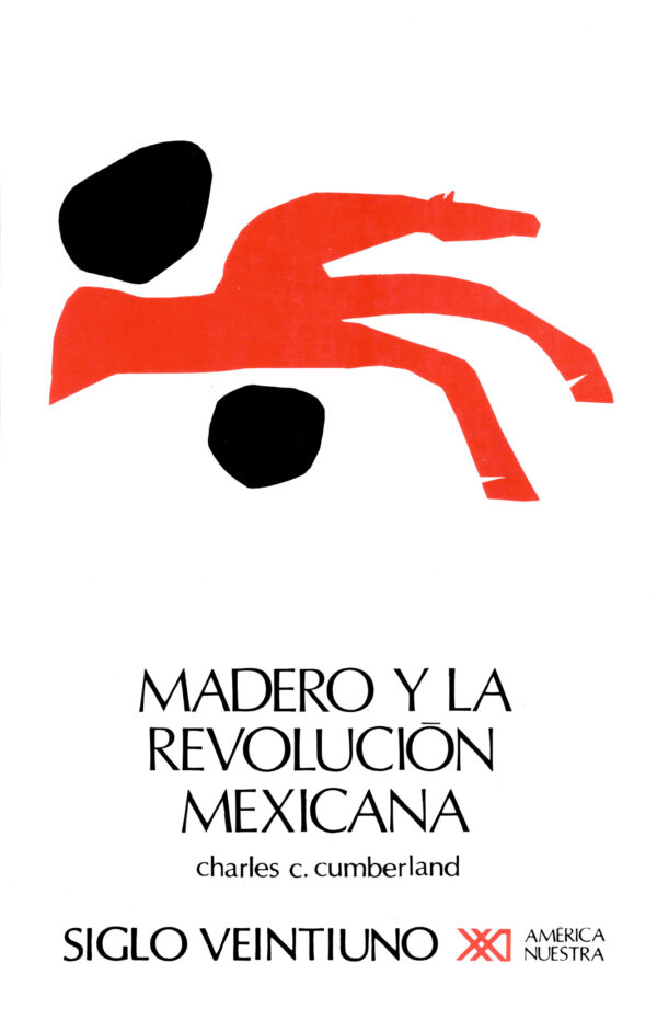 Madero y la Revolución mexicana - Siglo Mx