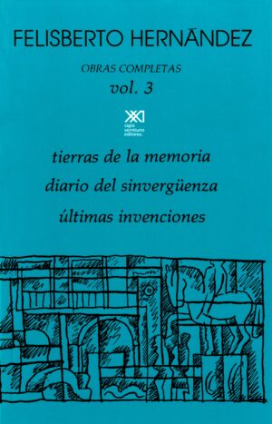 Obras completas de Felisberto Hernández Vol. 3 - Siglo Mx