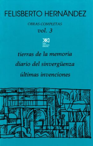 Obras completas de Felisberto Hernández Vol. 3 - Siglo Mx