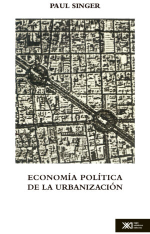 Economía política de la urbanización - Siglo Mx
