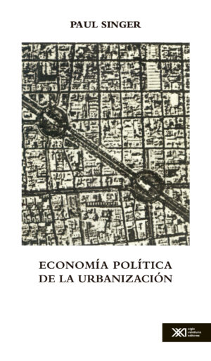 Economía política de la urbanización - Siglo Mx
