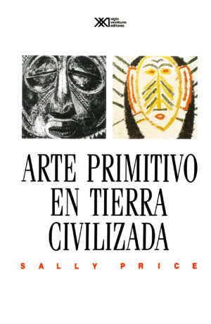 Arte primitivo en tierra civilizada - Siglo Mx