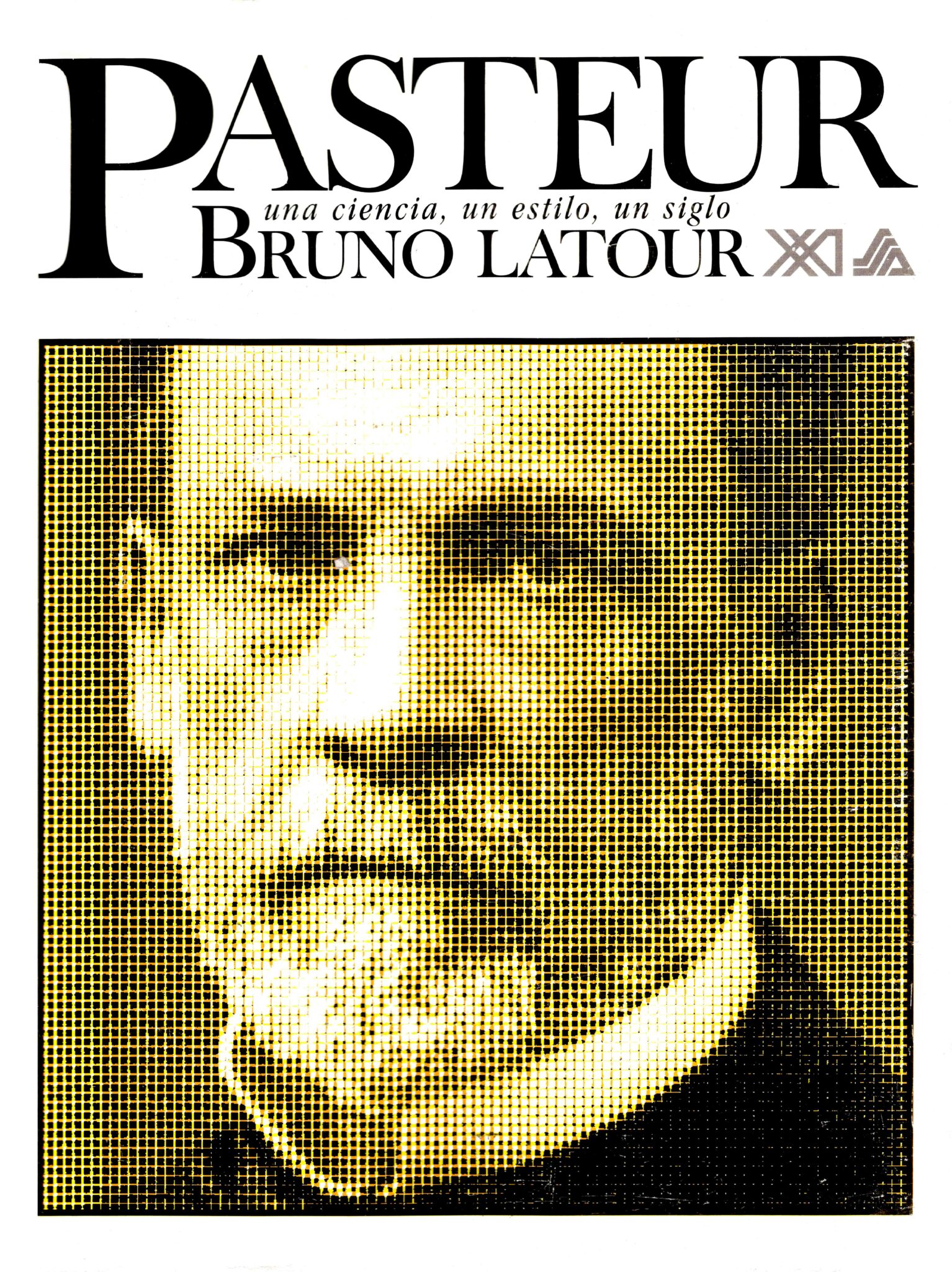 Pasteur Una Ciencia Un Estilo Un Siglo Siglo XXI Editores pasteur-una-ciencia-un-estilo-un-siglo-siglo-xxi-editores