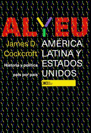 América Latina y Estados Unidos - Siglo Mx