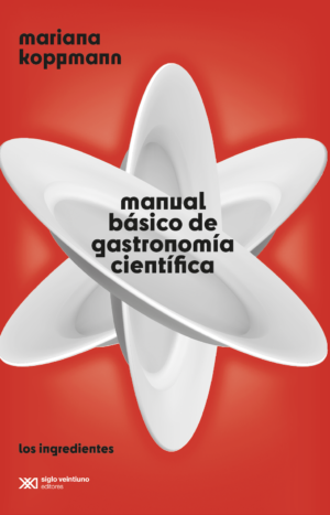 Manual básico de gastronomía científica - Siglo Mx