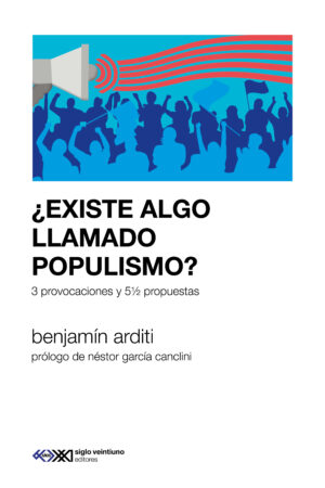 ¿Existe algo llamado populismo? -